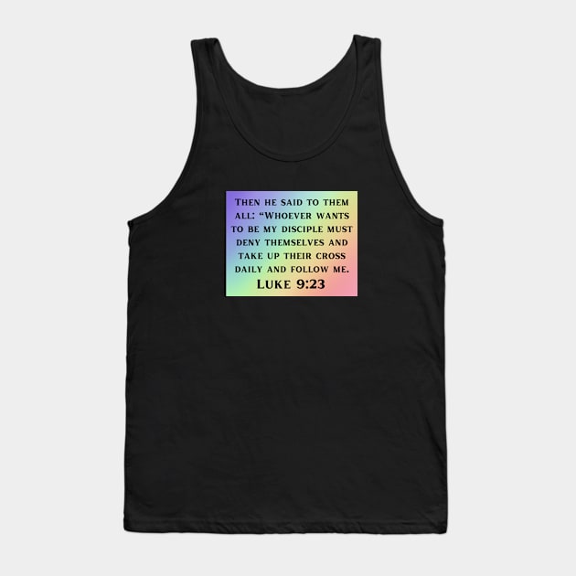 Bible Verse Luke 9:23 Tank Top by Prayingwarrior